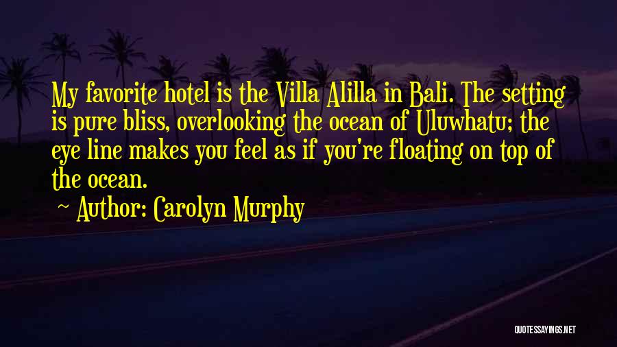 Bali Quotes By Carolyn Murphy