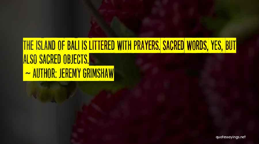 Bali Quotes By Jeremy Grimshaw