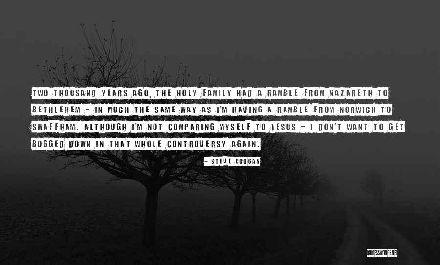 Balikan Tayo Ex Quotes By Steve Coogan Balikan Tayo Ex Quotes By Steve Coogan