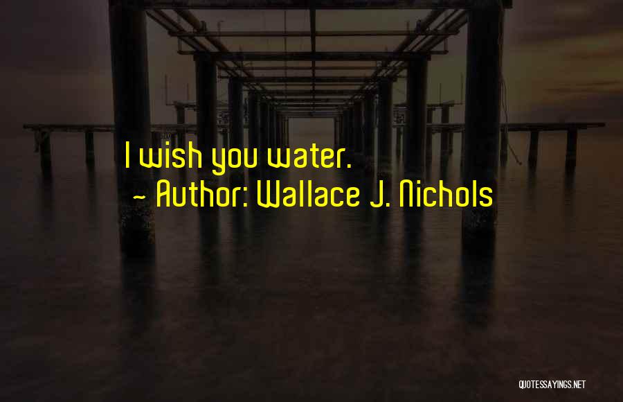 Baliklar Ne Quotes By Wallace J. Nichols