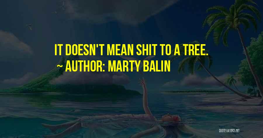 Balin Quotes By Marty Balin