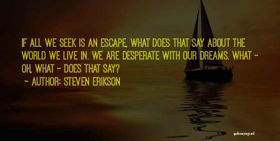 Balinese Culture Quotes By Steven Erikson