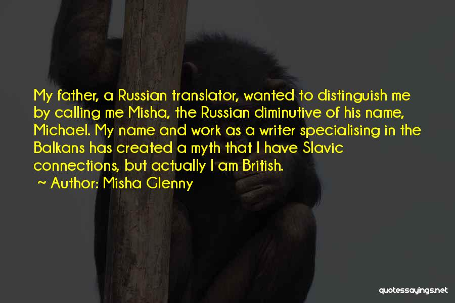 Balkans Quotes By Misha Glenny