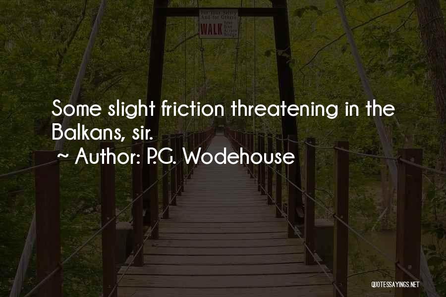 Balkans Quotes By P.G. Wodehouse