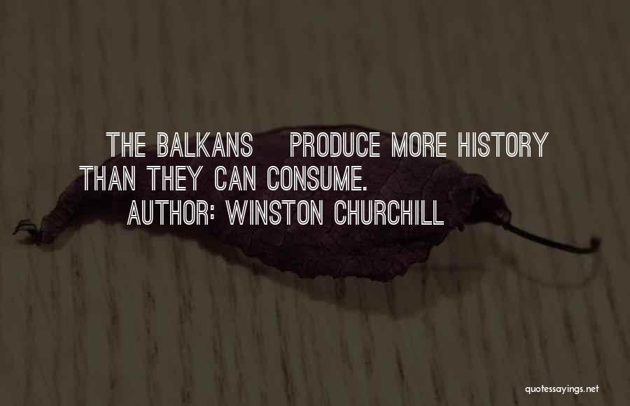 Balkans Quotes By Winston Churchill