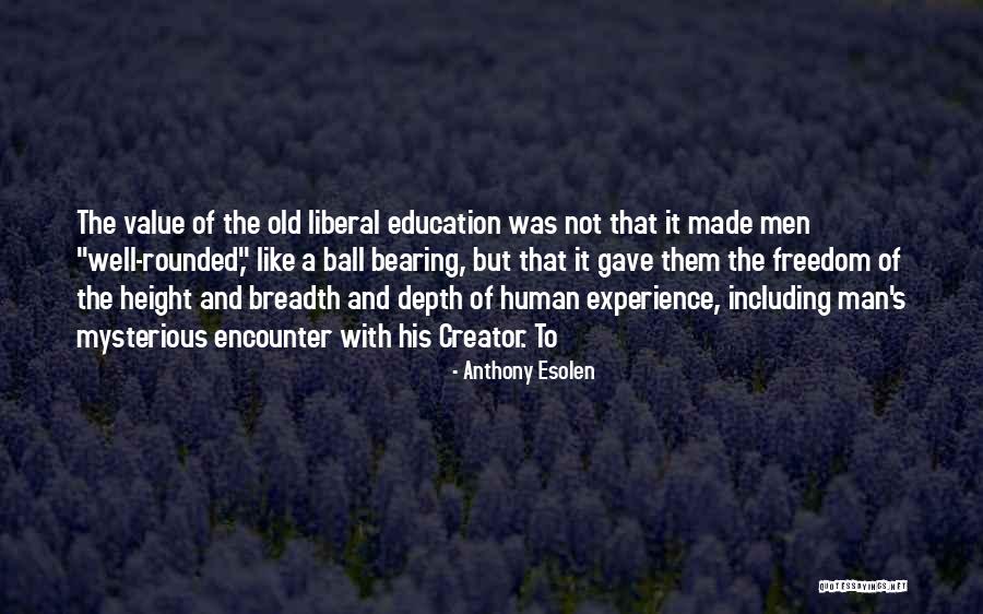 Ball Bearing Quotes By Anthony Esolen Ball Bearing Quotes By Anthony Esolen