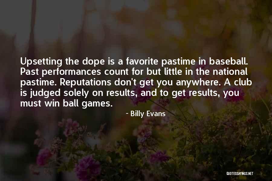 Ball Club Quotes By Billy Evans Ball Club Quotes By Billy Evans