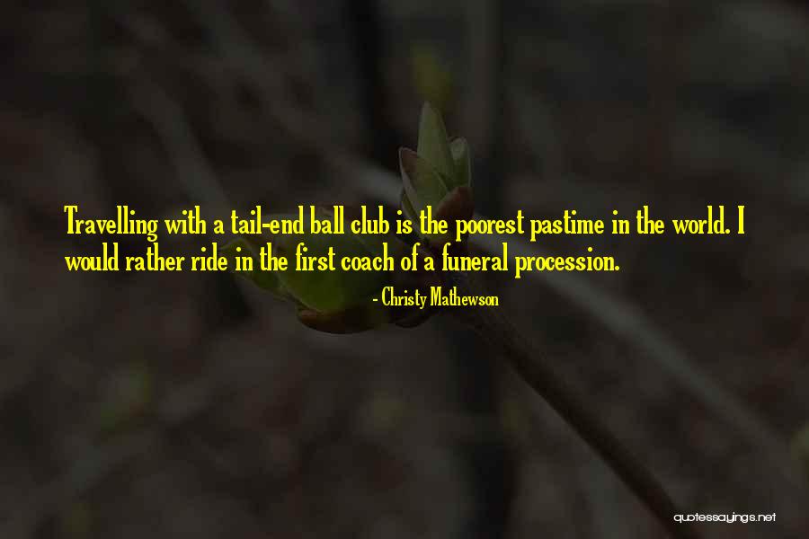 Ball Club Quotes By Christy Mathewson Ball Club Quotes By Christy Mathewson