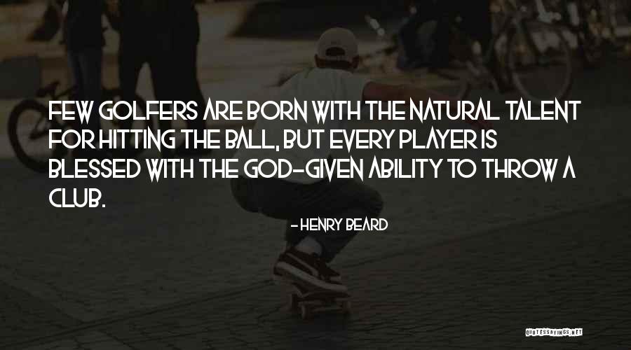 Ball Club Quotes By Henry Beard Ball Club Quotes By Henry Beard