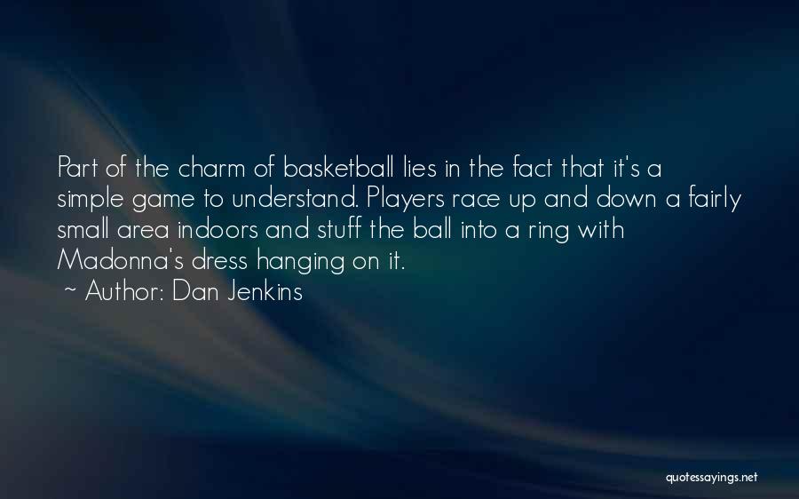 Ball Dress Quotes By Dan Jenkins