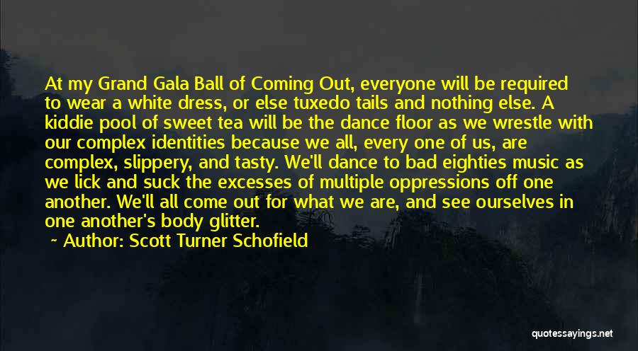 Ball Dress Quotes By Scott Turner Schofield