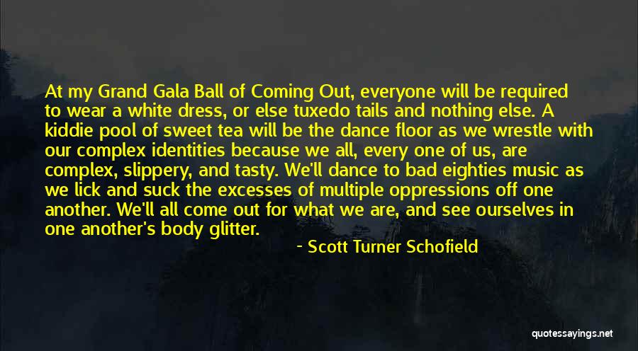 Ball Dress Quotes By Scott Turner Schofield