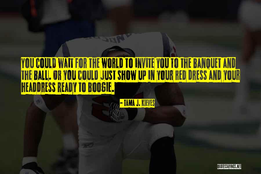 Ball Dress Quotes By Tama J. Kieves Ball Dress Quotes By Tama J. Kieves