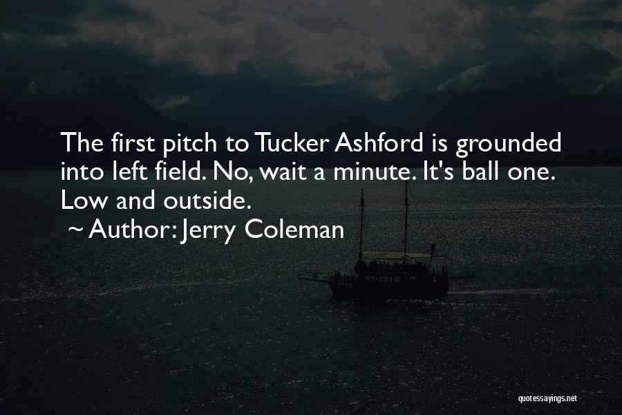 Ball Field Quotes By Jerry Coleman