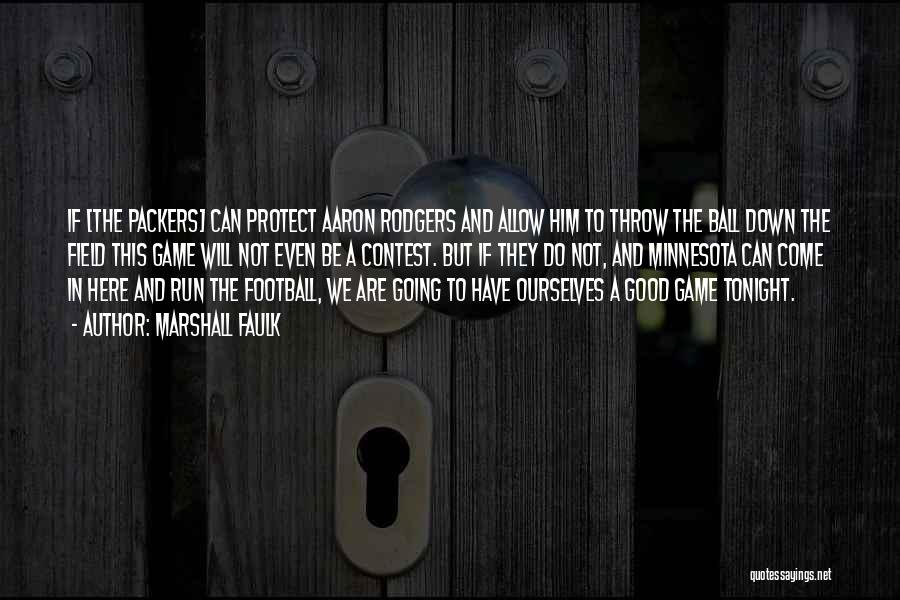 Ball Field Quotes By Marshall Faulk