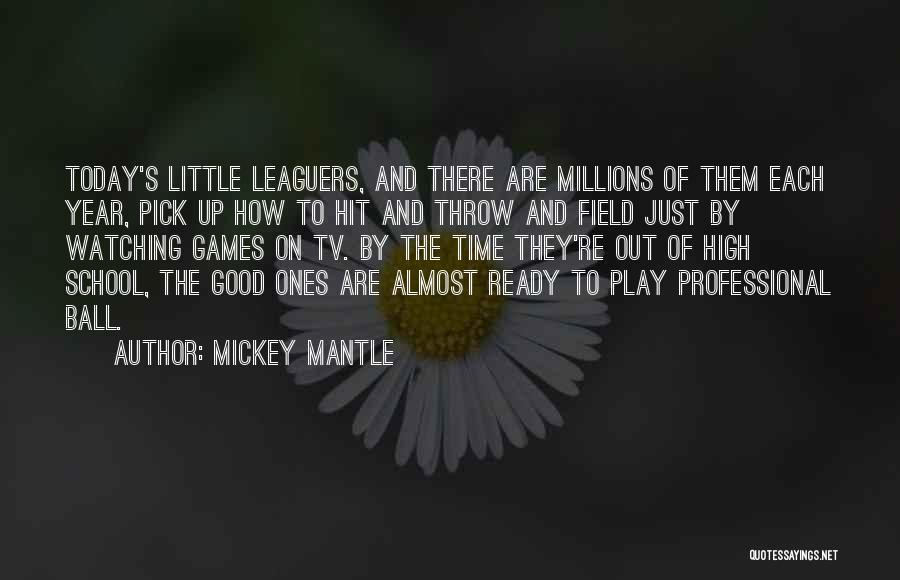 Ball Field Quotes By Mickey Mantle