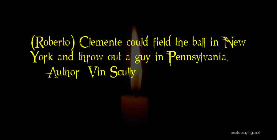 Ball Field Quotes By Vin Scully