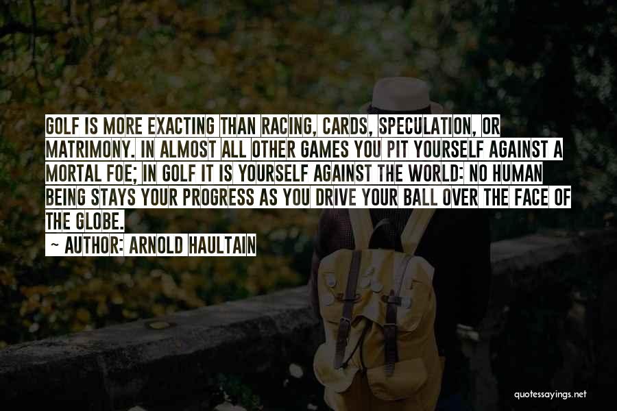 Ball Games Quotes By Arnold Haultain