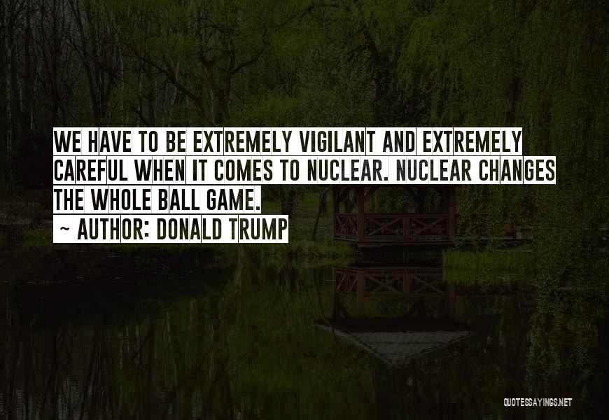 Ball Games Quotes By Donald Trump