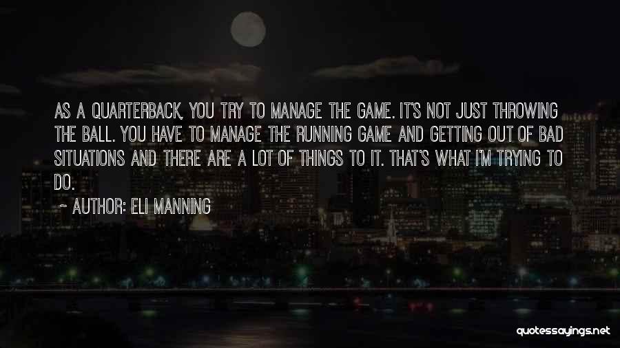 Ball Games Quotes By Eli Manning