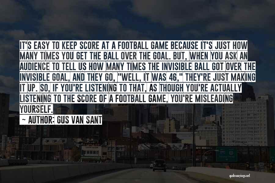 Ball Games Quotes By Gus Van Sant