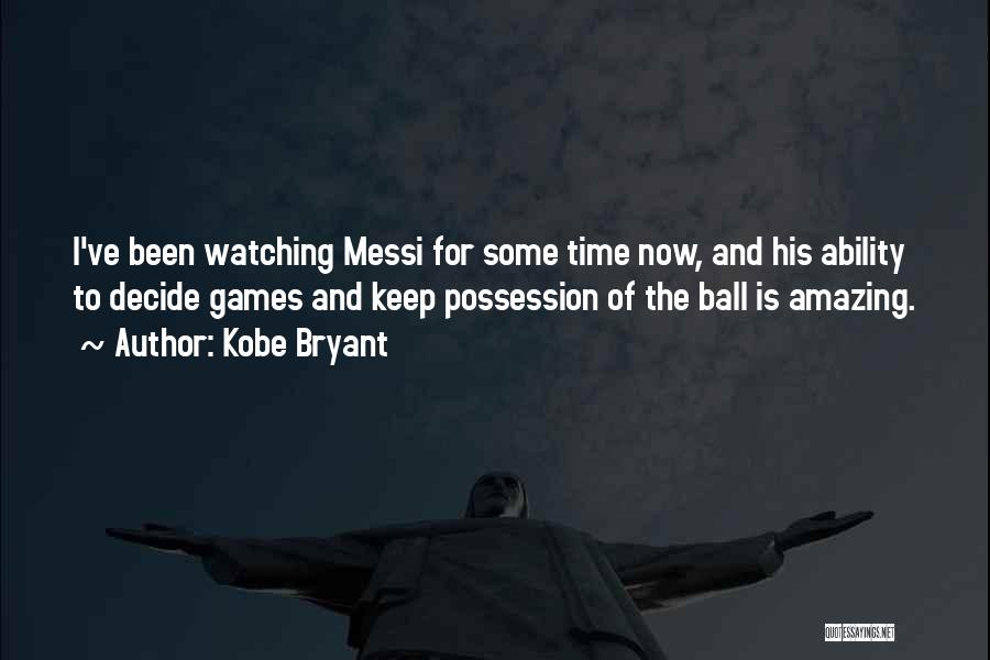 Ball Games Quotes By Kobe Bryant
