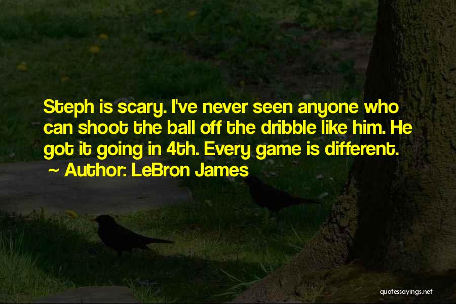 Ball Games Quotes By LeBron James