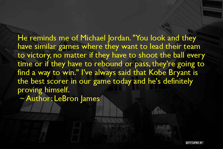 Ball Games Quotes By LeBron James