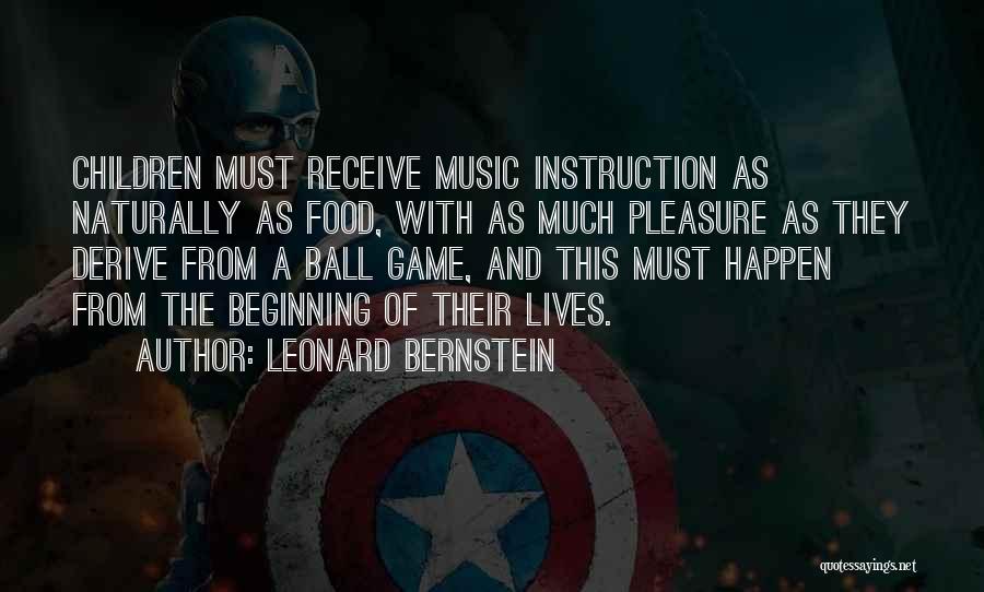 Ball Games Quotes By Leonard Bernstein