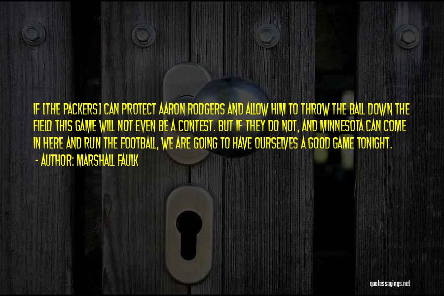 Ball Games Quotes By Marshall Faulk
