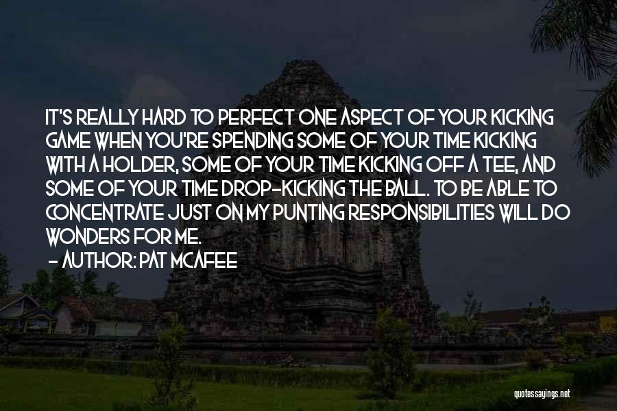 Ball Games Quotes By Pat McAfee