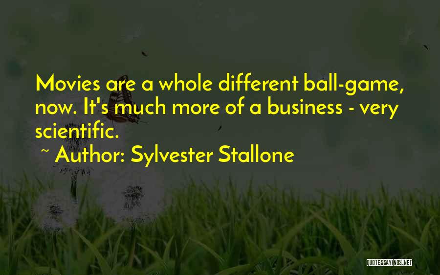 Ball Games Quotes By Sylvester Stallone