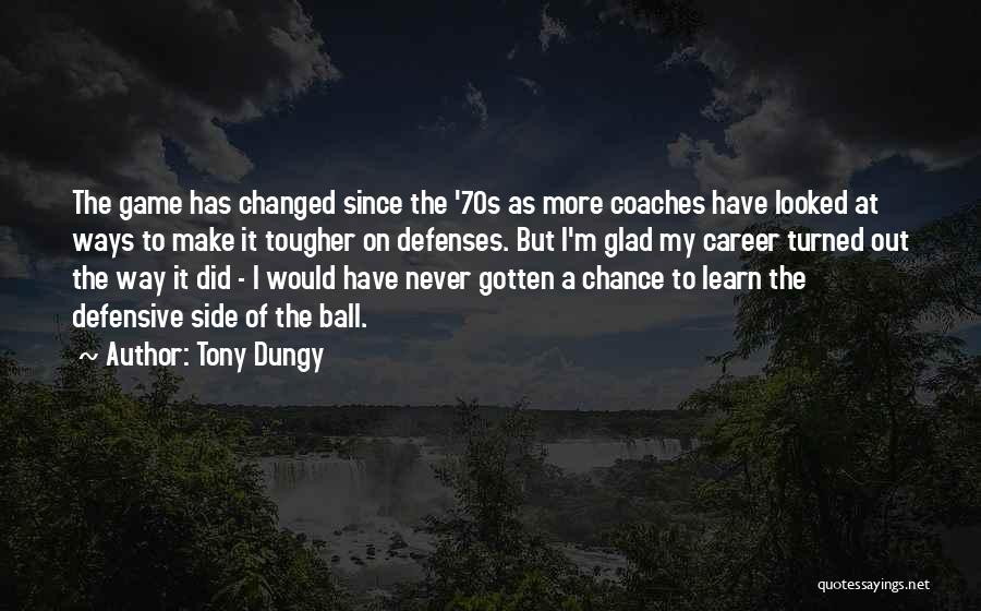 Ball Games Quotes By Tony Dungy