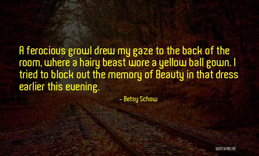 Ball Gown Quotes By Betsy Schow Ball Gown Quotes By Betsy Schow