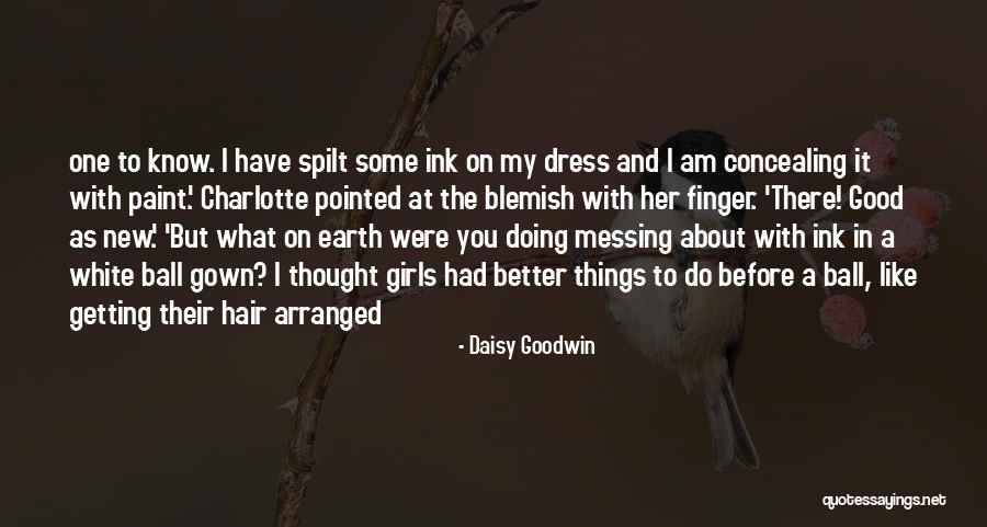 Ball Gown Quotes By Daisy Goodwin Ball Gown Quotes By Daisy Goodwin