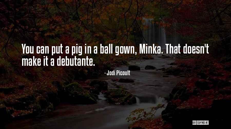 Ball Gown Quotes By Jodi Picoult Ball Gown Quotes By Jodi Picoult