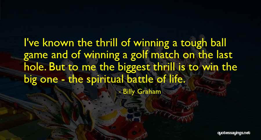 Ball Is Life Quotes By Billy Graham