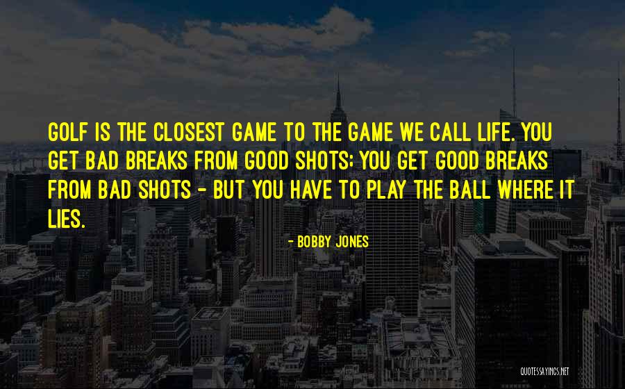 Ball Is Life Quotes By Bobby Jones