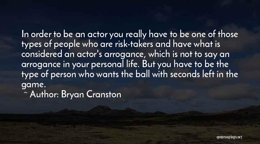 Ball Is Life Quotes By Bryan Cranston
