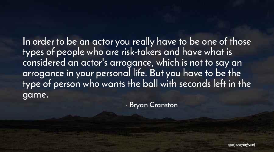 Ball Is Life Quotes By Bryan Cranston