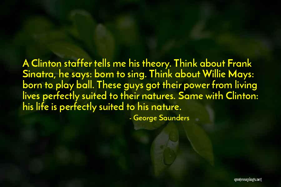 Ball Is Life Quotes By George Saunders