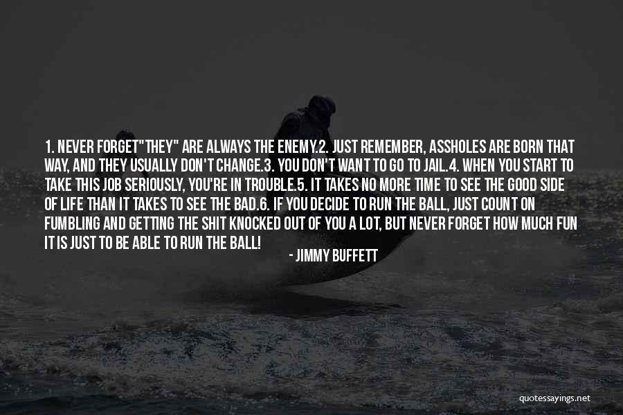 Ball Is Life Quotes By Jimmy Buffett