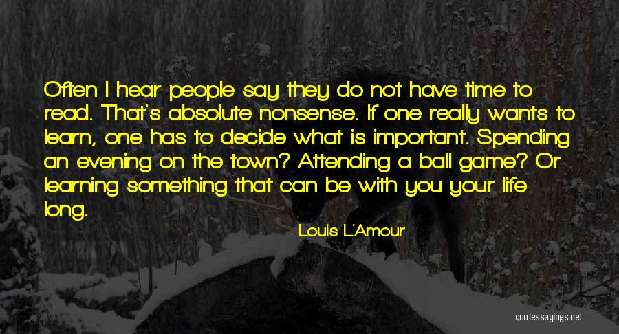 Ball Is Life Quotes By Louis L'Amour