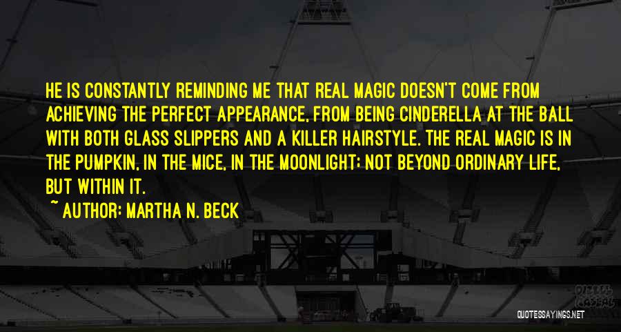 Ball Is Life Quotes By Martha N. Beck