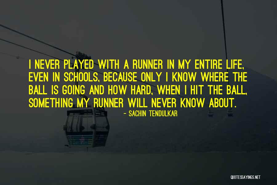 Ball Is Life Quotes By Sachin Tendulkar