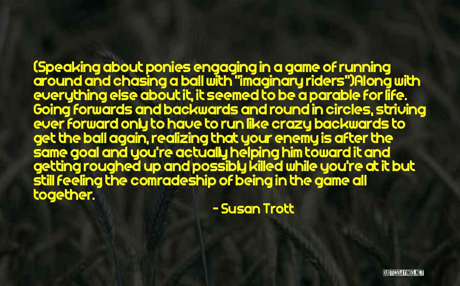 Ball Is Life Quotes By Susan Trott