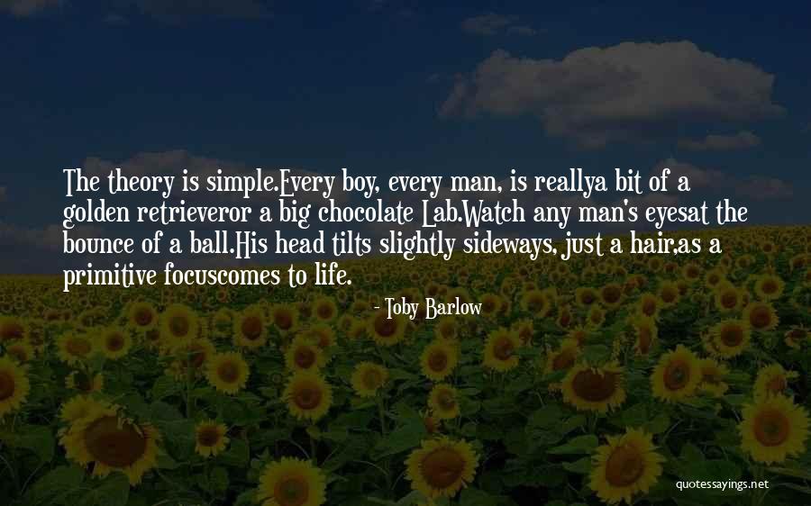 Ball Is Life Quotes By Toby Barlow