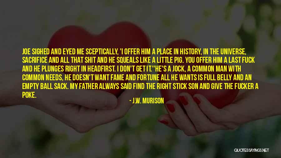 Ball Less Sack Quotes By J.W. Murison Ball Less Sack Quotes By J.W. Murison