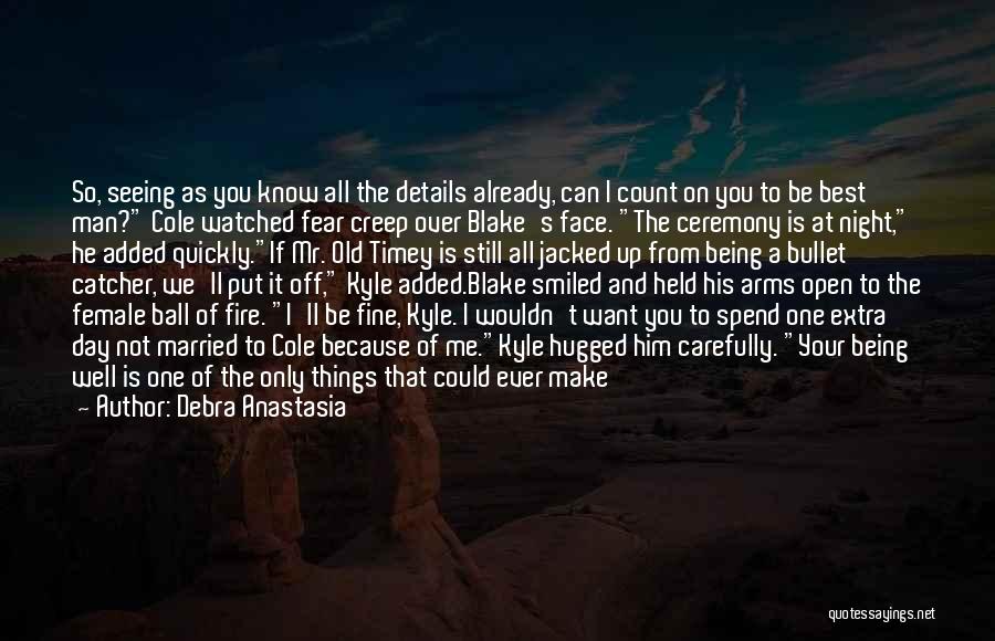 Ball Of Fire Quotes By Debra Anastasia