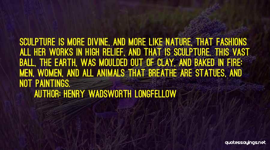 Ball Of Fire Quotes By Henry Wadsworth Longfellow
